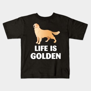 Golden Retriever Life is Golden Kids T-Shirt